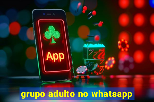 grupo adulto no whatsapp